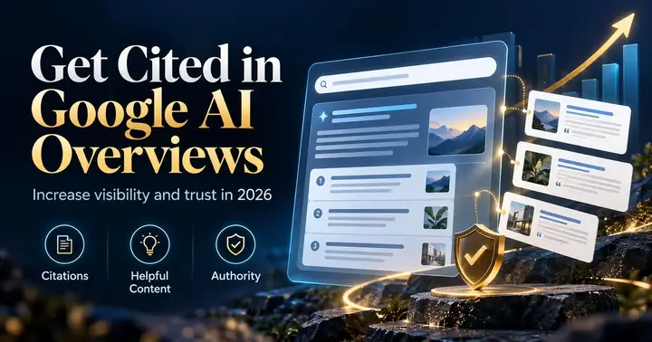 How to Get Cited in Google AI Overviews in 2026