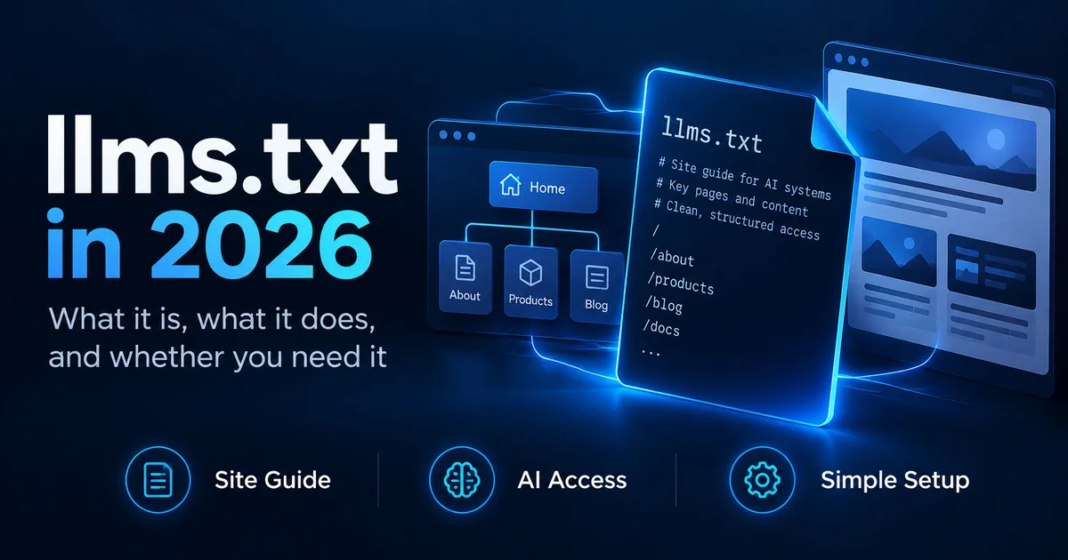 llms.txt in 2026: What It Is, What It Does and Whether You Need It